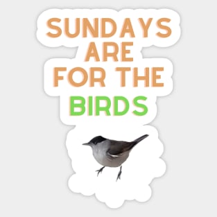 Sundays are for the birds Sticker